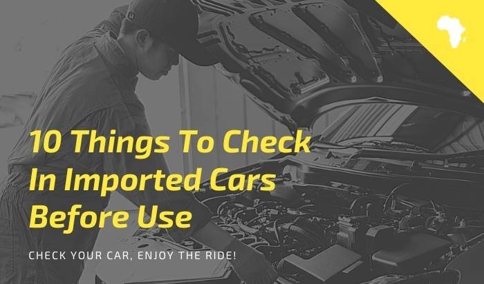 10 Things To Check In Imported Cars Before Use