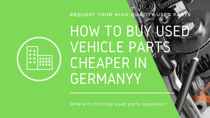 Guide For Buying Used Car Parts Cheaper In Germany