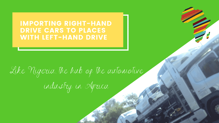 Automotive Industry - Importing Right-hand Drive Cars To Places With Left-hand Drive