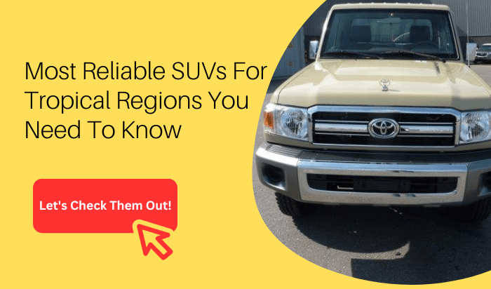 Most Reliable SUVs For Tropical Regions You Need To Know