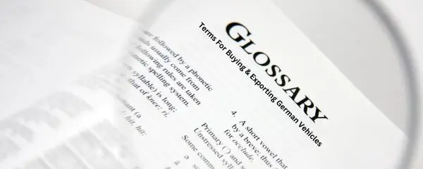 Glossary Terms For Buying and Exporting German Vehicles