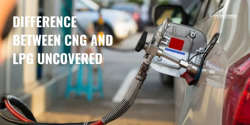 Difference Between CNG And LPG Uncovered