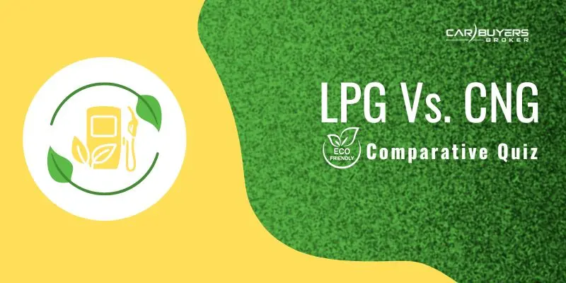 LPG Vs CNG Comparative Quiz